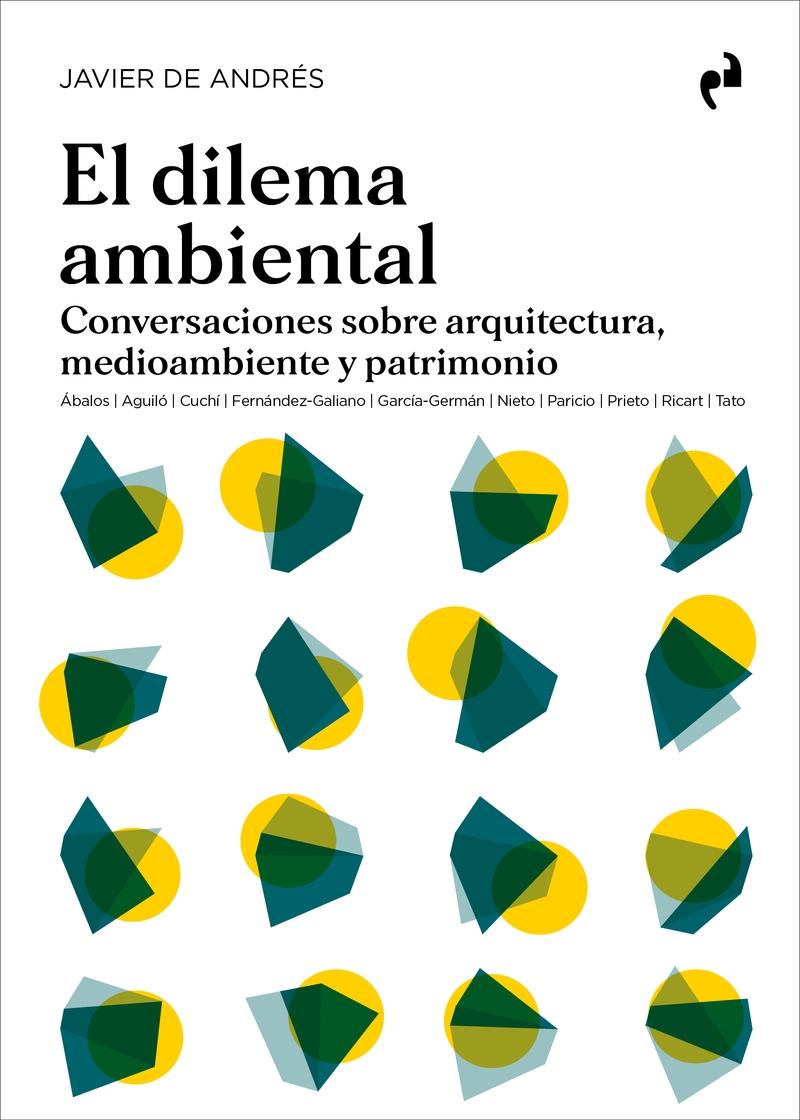 DILEMA AMBIENTAL, EL "CONVERSACIONES SOBRE ARQUITECTURA, MEDIOAMBIENTE Y PATRIMONIO"