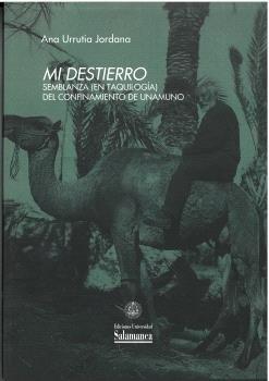 MI DESTIERRO  "SEMBLANZA (EN TAQUILOGIA) DEL CONFINAMIENTO UNAMUNO"