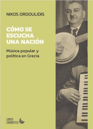 COMO SE ESCUCHA UNA NACION "MUSICA POPULAR Y POLITICA EN GRECIA"