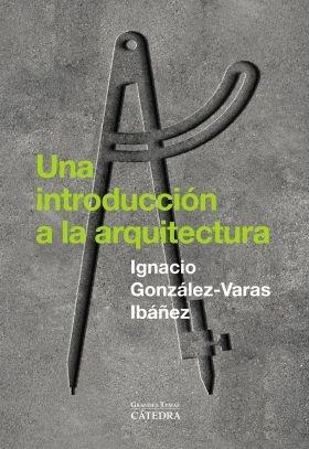 INTRODUCCION A LA ARQUITECTURA, UNA
