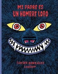 MI PADRE ES UN HOMBRE LOBO