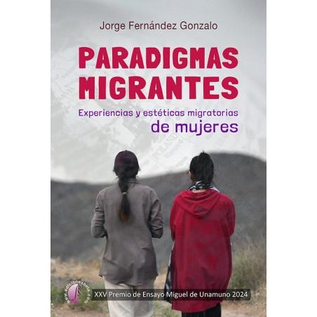 PARADIGMAS MIGRANTES "EXPERIENCIAS Y ESTÉTICAS MIGRATORIAS DE MUJERES"
