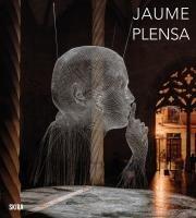 JAUME PLENSA. ONE THOUGHT FILLS IMMENSITY