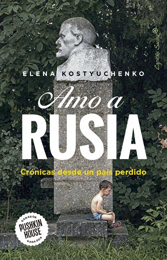 AMO A RUSIA "CRONICAS DESDE UN PAIS PERDIDO"