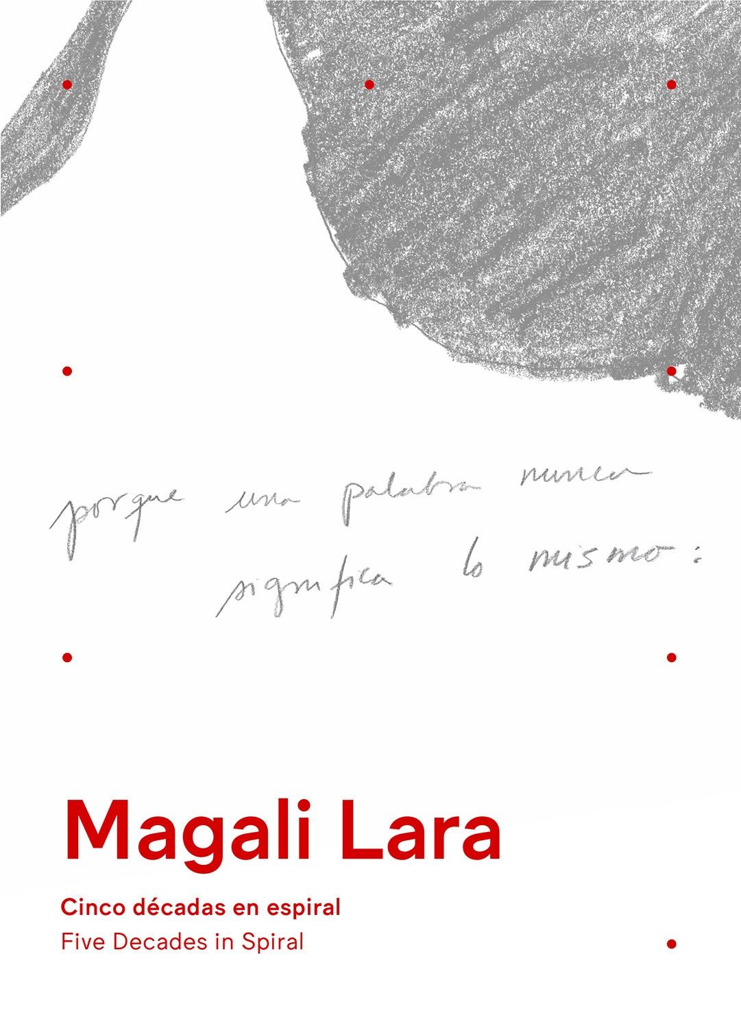 MAGALI LARA. CINCO DECADAS EN ESPIRAL / FIVE DECADES IN SPIRAL