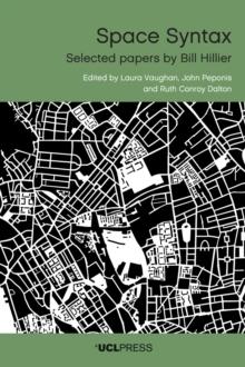 SPACE SYNTAX "SELECTED PAPERS BY BILL HILLIER"