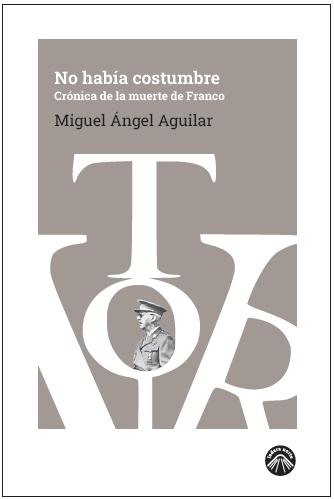 NO HABIA COSTUMBRE "CRONICA DE LA MUERTE DE FRANCO"