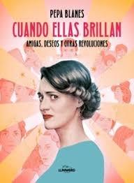CUANDO ELLAS BRILLAN "AMIGAS, DESEOS Y OTRAS REVOLUCIONES"