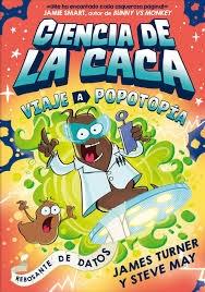 CIENCIA DE LA CACA "VIAJE A POPOTOPIA"
