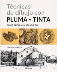 TECNICAS DE DIBUJO CON PLUMA Y TINTA "PASOS, TEMAS Y PALABRAS CLAVES"