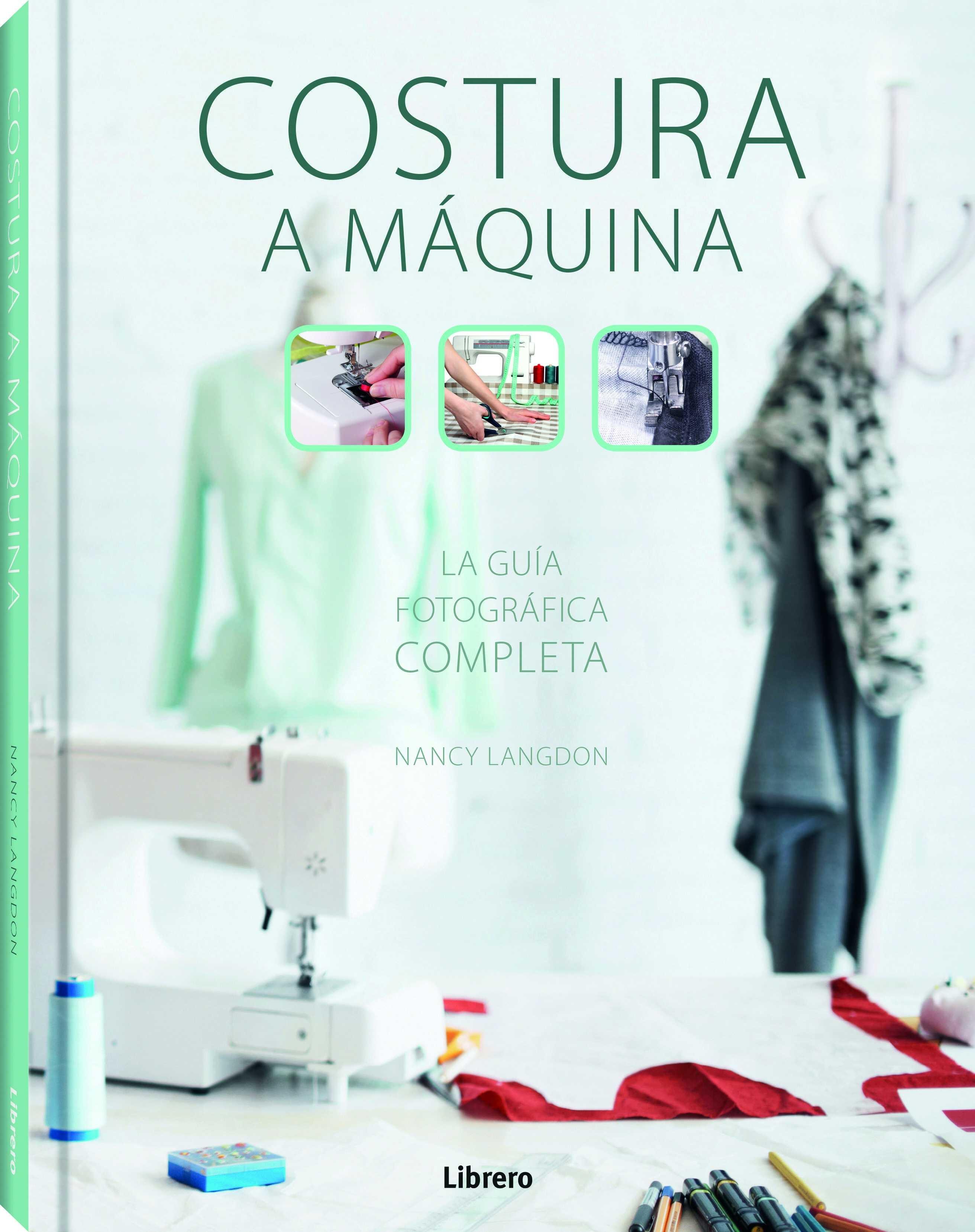 COSTURA A MAQUINA "LA GUIA FOTOGRAFICA COMPLETA"