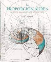 PROPORCION AUREA, LA "LA DIVINA BELLEZA DE LAS MATEMATICAS"
