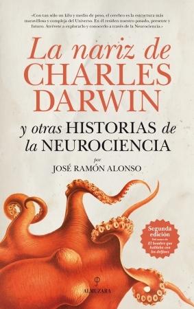 NARIZ DE CHARLES DARWIN Y OTRAS HISTORIAS DE LA NEUROCIENCIA, LA