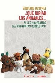QUE DIRIAN LOS ANIMALES...SI LES HICIERAMOS LAS PREGUNTAS CORRECTAS?