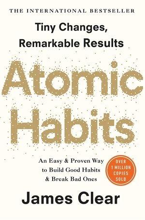 ATOMIC HABITS "AN EASY AND PROVEN WAY TO BUILD GOOD HABITS AND BREAK BAD ONES"