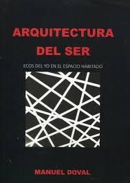 ARQUITECTURA DEL SER "ECOS DEL YO EN EL ESPACIO HABITADO"