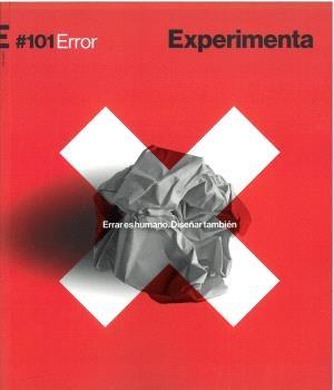 EXPERIMENTA  Nº 101 ERROR "ERRAR ES HUMANAO. DISEÑAR TAMBIÉN"