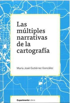MULTIPLES NARRATIVAS DE LA CARTOGRAFIA, LAS