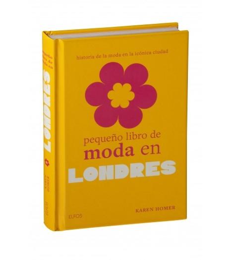 PEQUEÑO LIBRO DE MODA EN LONDRES "HISTORIA DE LA MODA EN LA ICONICA CIUDAD"