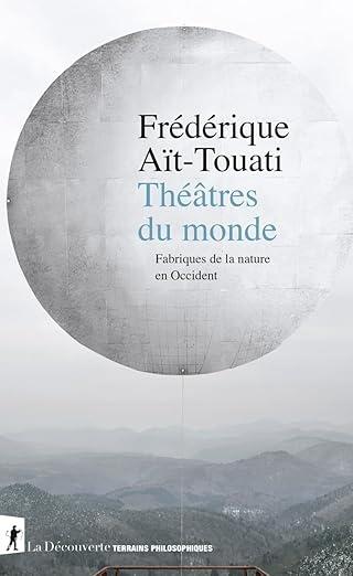 THEATRES DU MONDE. FABRIQUES DE LA NATURE EN OCCIDENT