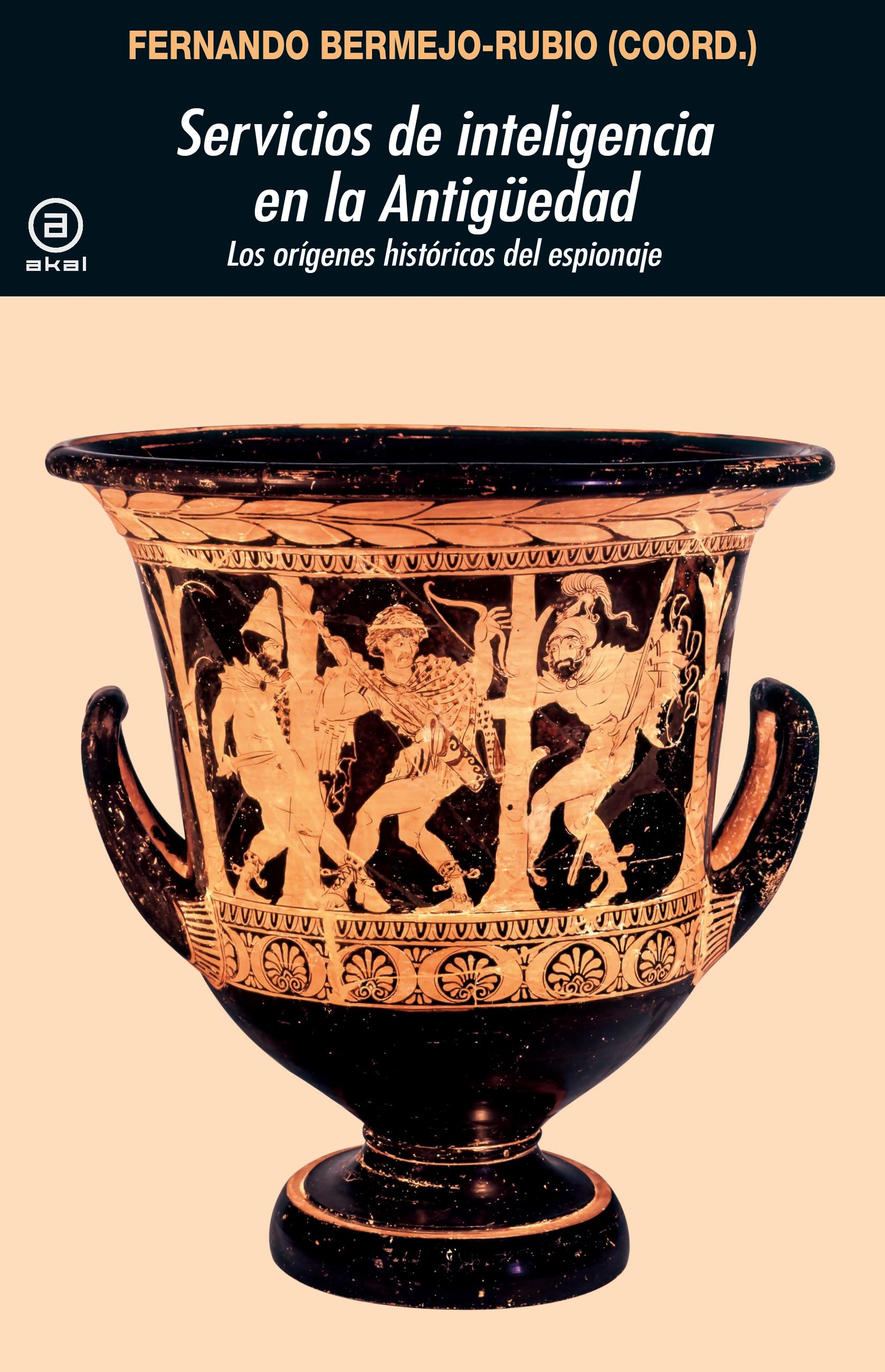 SERVICIOS DE INTELIGENCIA EN LA ANTIGÜEDAD "LOS ORIGENES HISTORICOS DEL ESPIONAJE"