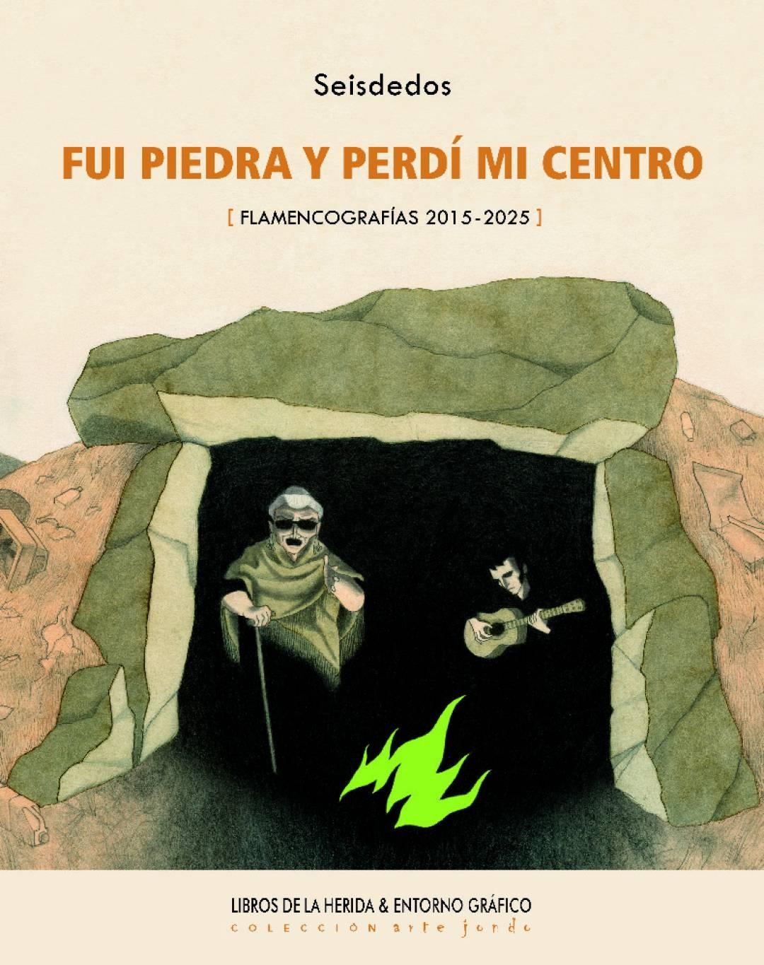 FUI PIEDRA Y PERDI MI CENTRO  "FLAMENCOGRAFIAS 2015-2025"