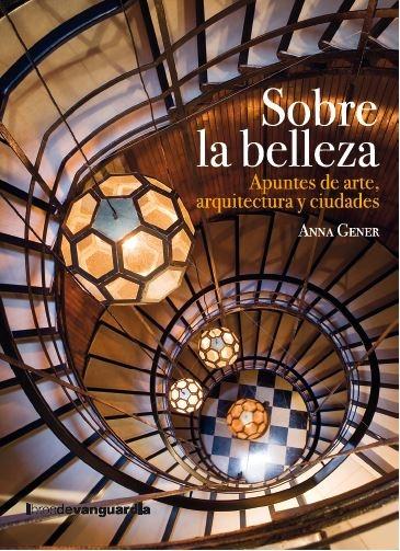 SOBRE LA BELLEZA "APUNTES DE ARTE, ARQUITECTURA Y CIUDADES"