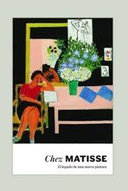 CHEZ MATISSE "EL LEGADO DE UNA NUEVA PINTURA"