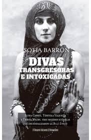 DIVAS, TRANSGRESORAS E INTOXICADAS "LUISA CASATI, TORTOLA VALENCIA Y TERESA WILLMS, TRES MUJERES ICONICAS QUE ESCANDALIZARON LA BELLE EPOQUE"
