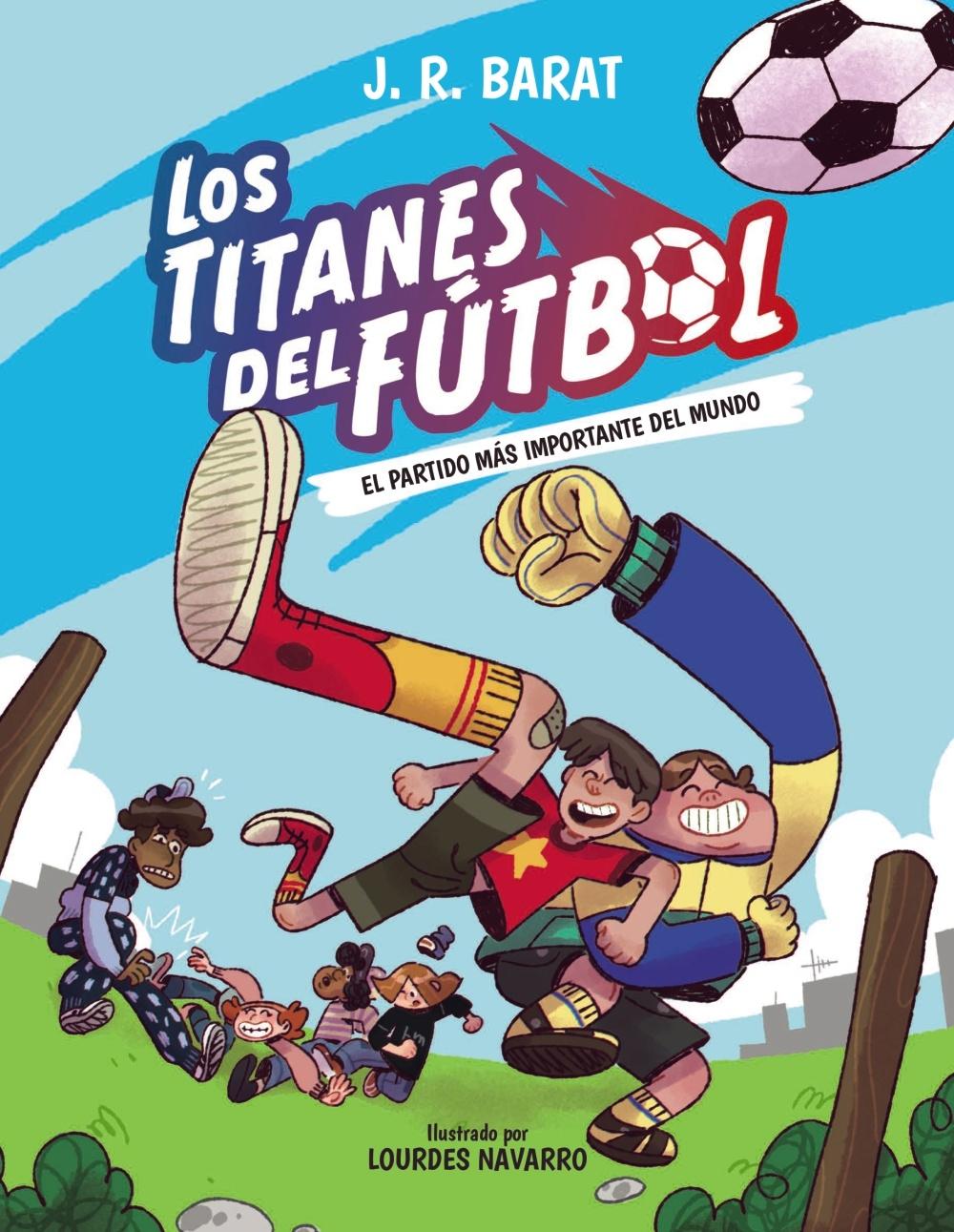 TITANES DEL FUTBOL, LOS. VOL. 1: EL PARTIDO MAS IMPORTANTE DEL MUNDO
