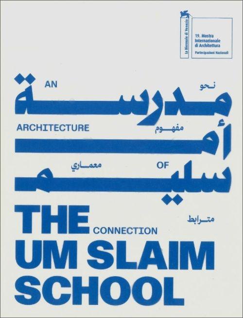 UM SLAIM SCHOOL, THE "AN ARCHITECTURE OF CONNECTION"