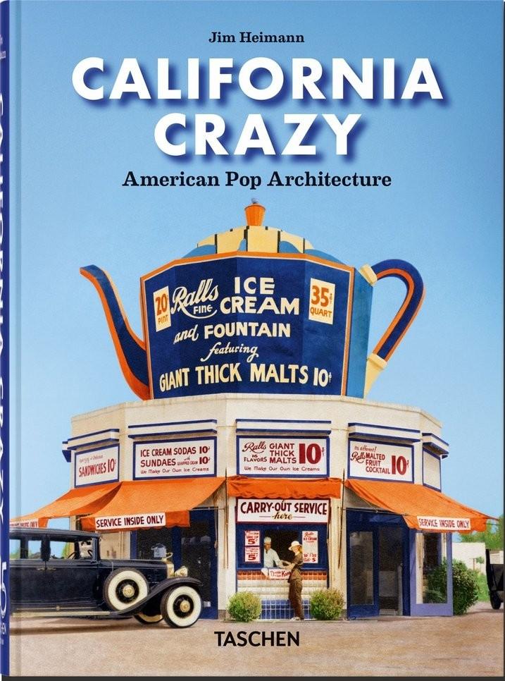 CALIFORNIA CRAZY. AMERICAN POP ARCHITECTURE (45TH ED.)