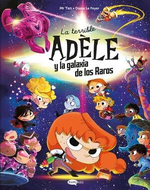 TERRIBLE ADELE Y LA GALAXIA DE LOS RAROS, LA