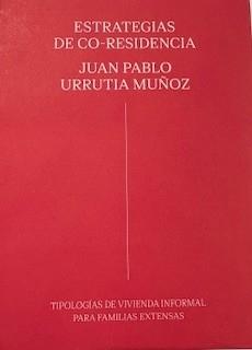 ESTRATEGIAS DE CO-RESIDENCIA. TIPOLOGIAS DE VIVIENDA INFORMAL PARA FAMILIAS EXTENSAS