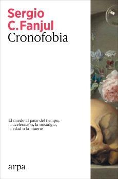 CRONOFOBIA "EL MIEDO AL PASO DEL TIEMPO, LA ACELERACION, LA NOSTALGIA, LA EDAD O LA MUERTE"