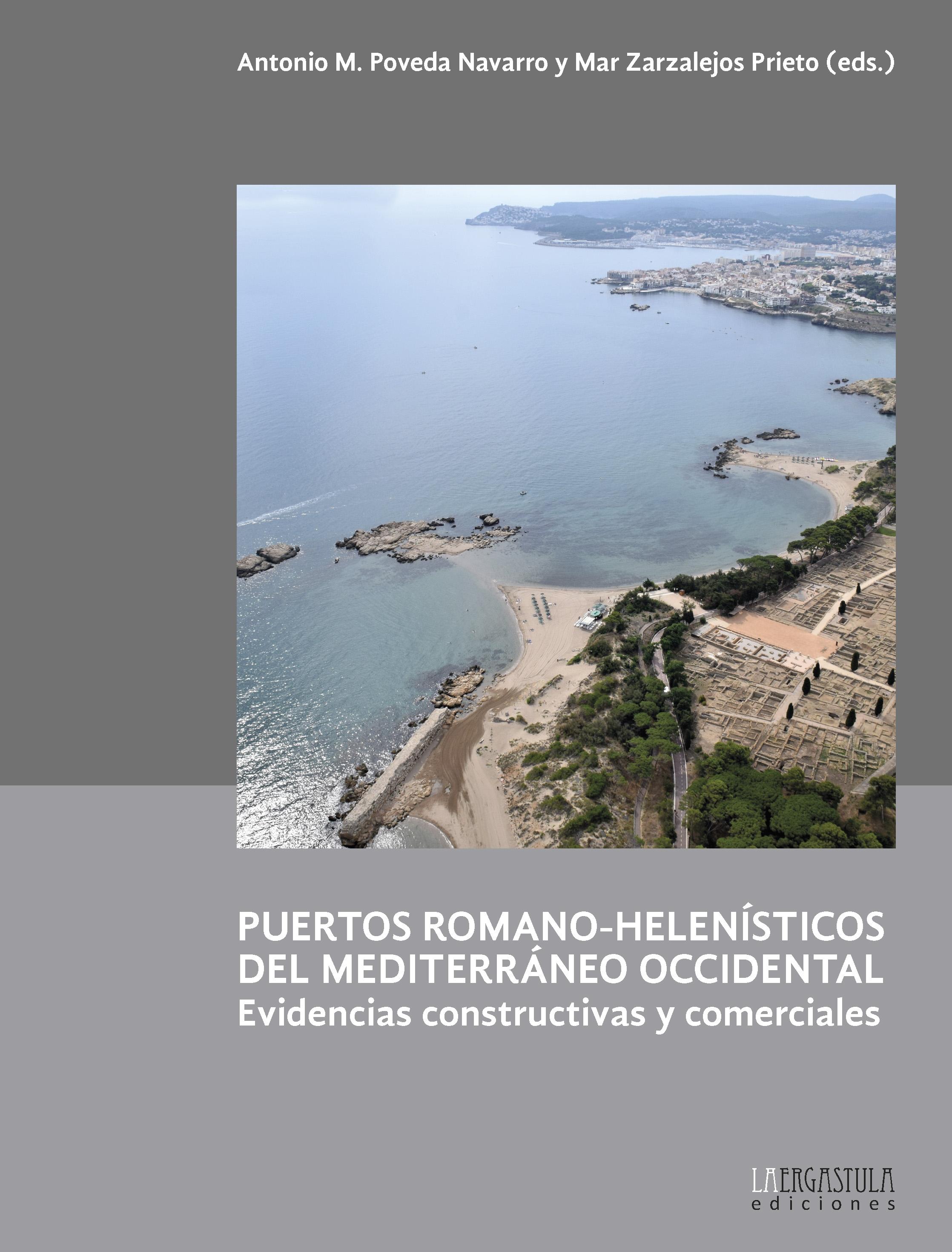 PUERTOS ROMANO-HELENISTICOS DEL MEDITERRANEO OCCIDENTAL. "EVIDENCIAS CONSTRUCTIVAS Y COMERCIALES"