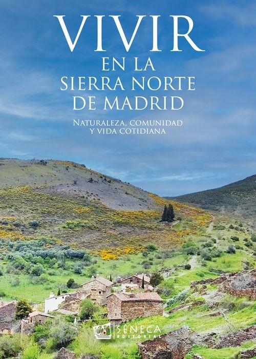 VIVIR EN LA SIERRA NORTE DE MADRID "NATURALEZA, COMUNIDAD Y VIDA COTIDIANA"