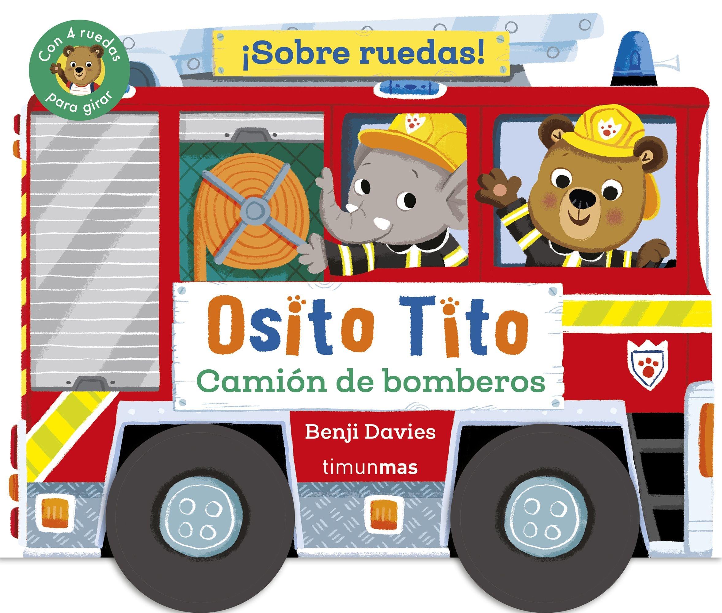 OSITO TITO. ¡SOBRE RUEDAS! CAMIÓN DE BOMBEROS