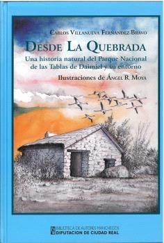 DESDE LA QUEBRADA "UNA HISTORIA NATURAL DEL PARQUE NACIONAL DE LAS TABLAS DE DAIMIEL Y SU ENTORNO"