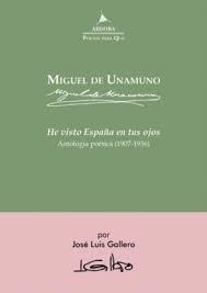 HE VISTO ESPAÑA EN TUS OJOS "ANTOLOGÍA POETICA (1907-1936)"