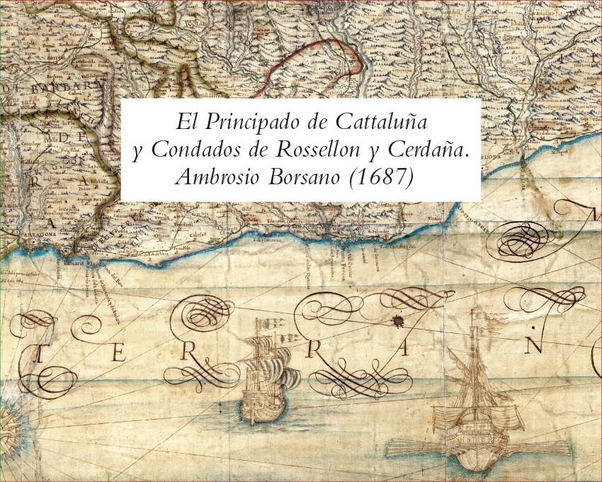 PRINCIPADO DE CATTALUÑA Y CONDADOS DE ROSELLON Y CERDAÑA. AMBROSIO BORSANO (1687), EL