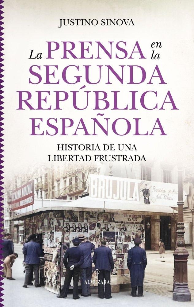 PRENSA EN LA SEGUNDA REPUBLICA ESPAÑOLA, LA "HISTORIA DE UNA LIBERTAD FRUSTRADA"