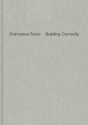 TORZO: FRANCESCA TORZO. BUILDING CORRECTLY