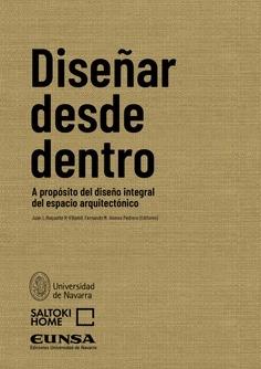 DISEÑAR DESDE DENTRO "A PROPOSITO DEL DISEÑO INTEGRAL DEL ESPACIO ARQUITECTONICO"