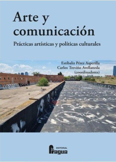 ARTE Y COMUNICACION "PRACTICAS ARTISTICAS Y POLITICAS CULTURALES"