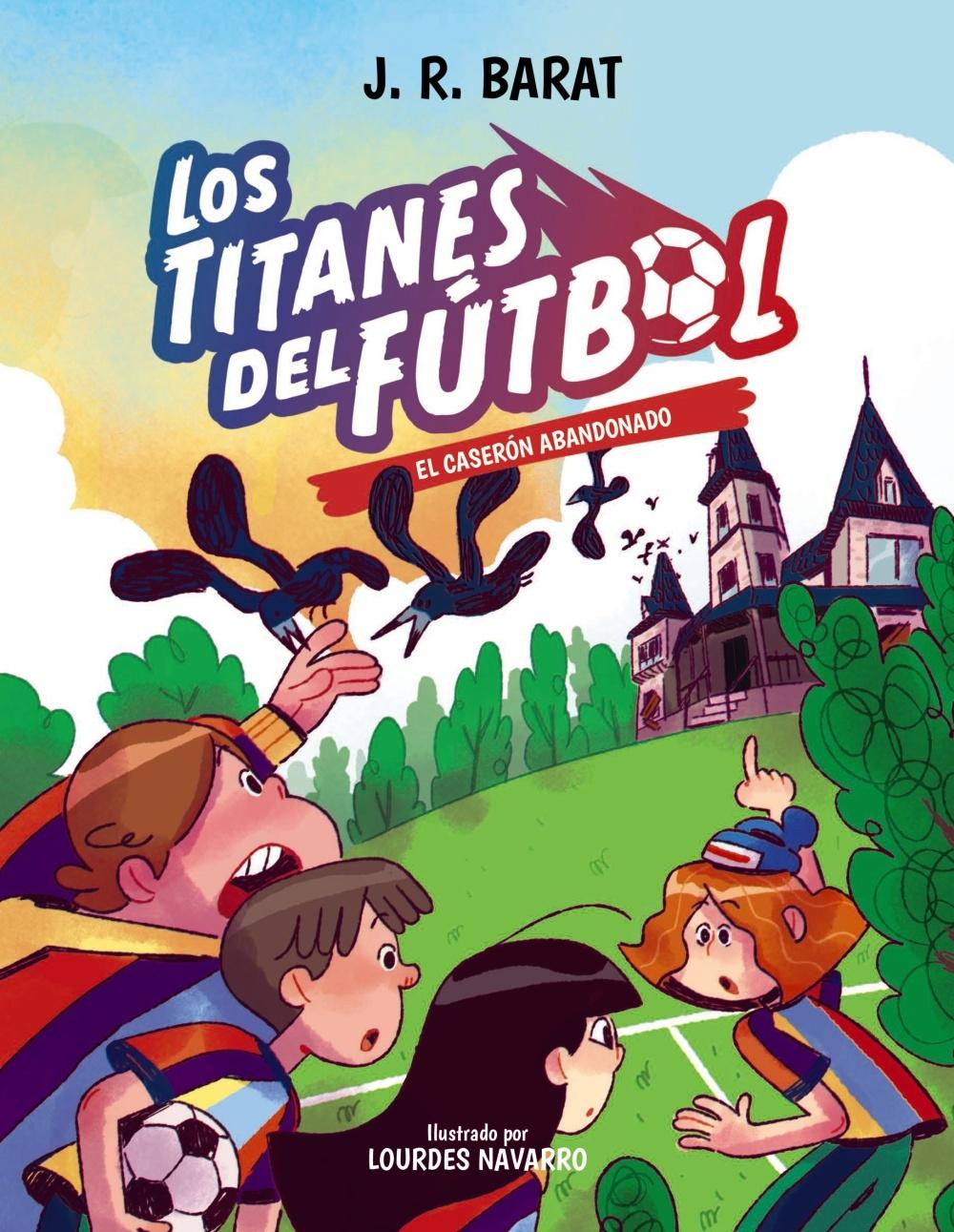 LOS TITANES DEL FÚTBOL 2 . EL CASERÓN ABANDONADO