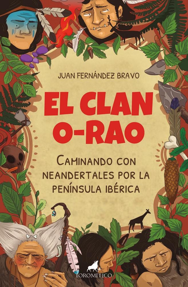 CLAN O-RAO, EL "CAMINANDO CON NEANDERTALES POR LA PENINDULA IBERICA"