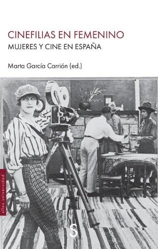 CINÉFILAS EN FEMENINO "MUJERES Y CINE EN ESPAÑA"