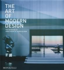 THE ART OF MODERN DESIGN. THE INTERIORS OF JAMES MAGNI & JASON KALMAN