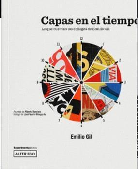 CAPAS EN EL TIEMPO. LO QUE CUENTAN LOS COLLAGES DE EMILIO GIL
